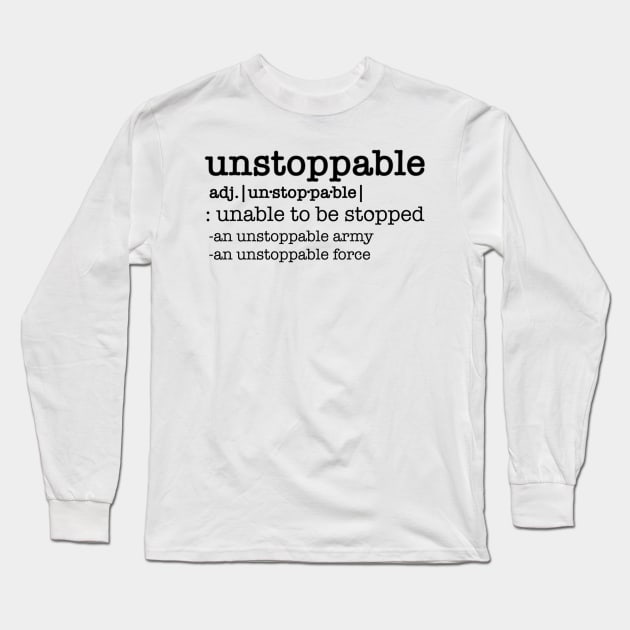 Unstoppable Long Sleeve T-Shirt by wanungara